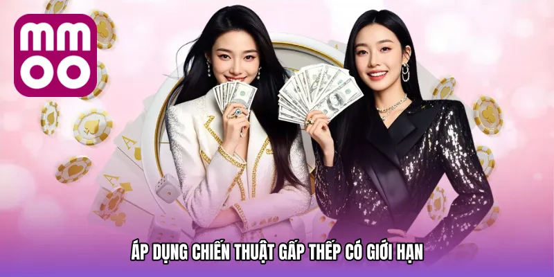Áp dụng chiến thuật gấp thếp có giới hạn