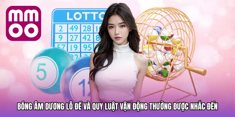 Bóng âm dương lô đề và quy luật vận động thường được nhắc đến