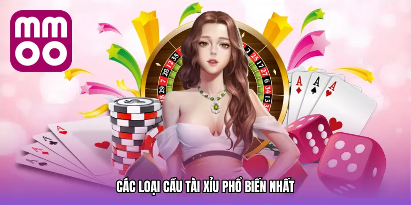 Các loại Cầu tài xỉu phổ biến nhất