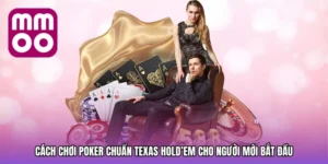 Cách chơi poker