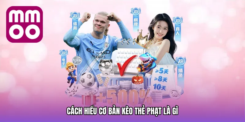 Cách hiểu cơ bản kèo thẻ phạt là gì