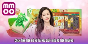 Cách Tính Tiền Nổ Hũ Tài Xỉu