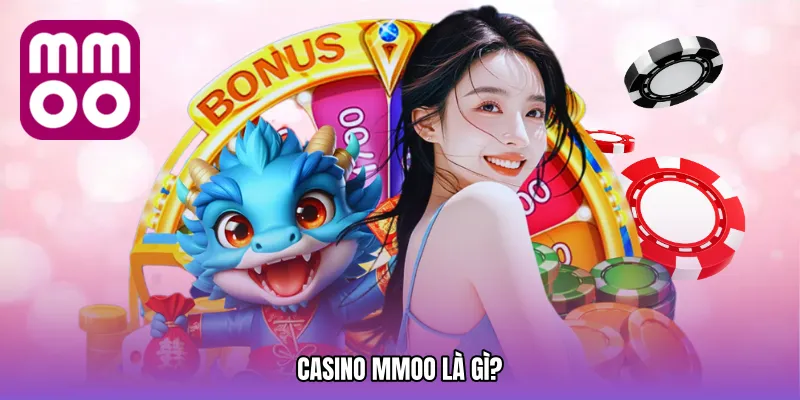 Casino MMOO Là Gì?