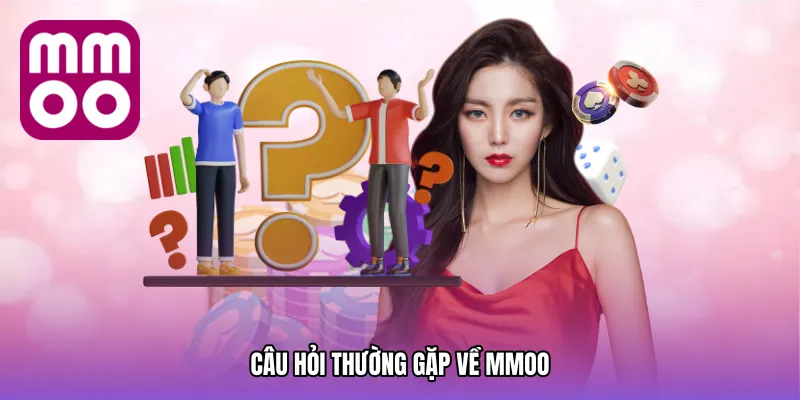 Câu hỏi thường gặp về MMOO