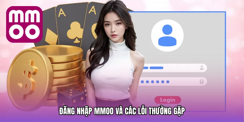 Đăng nhập MMOO và các lỗi thường gặp