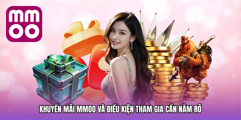 Khuyến mãi MMOO và điều kiện tham gia cần nắm rõ