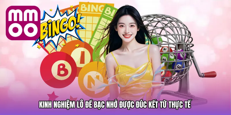 Kinh nghiệm lô đề bạc nhớ được đúc kết từ thực tế