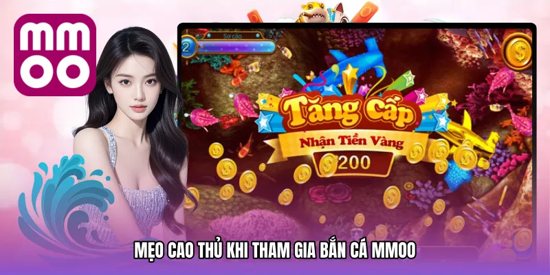 Mẹo Cao Thủ Khi Tham Gia Bắn cá MMOO