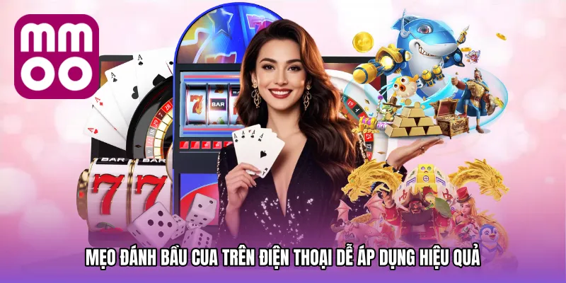 Mẹo đánh bầu cua trên điện thoại dễ áp dụng hiệu quả