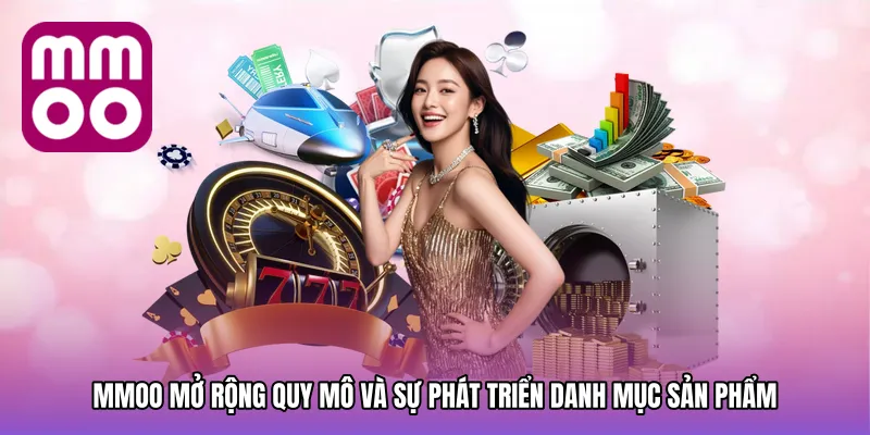 MMOO Mở rộng quy mô Và Sự Phát Triển Danh Mục Sản Phẩm