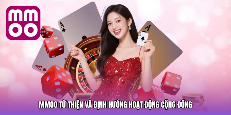 MMOO Từ thiện Và Định Hướng Hoạt Động Cộng Đồng