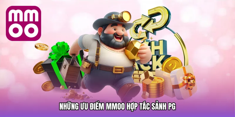 Những Ưu Điểm MMOO hợp tác sảnh PG