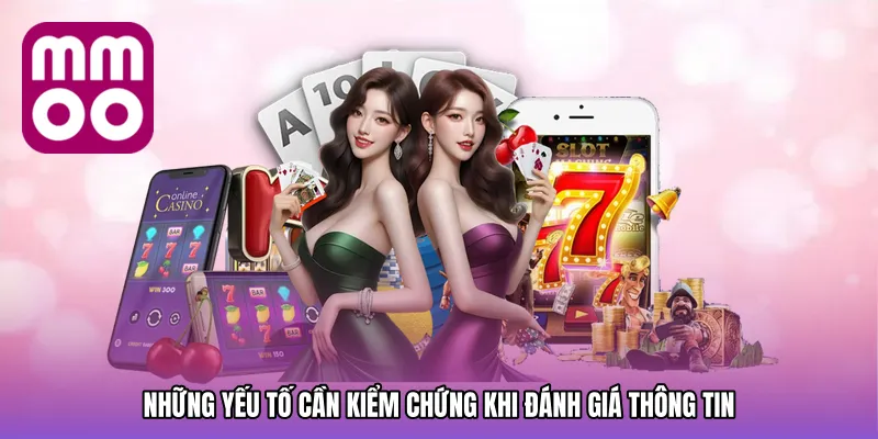 Những yếu tố cần kiểm chứng khi đánh giá thông tin