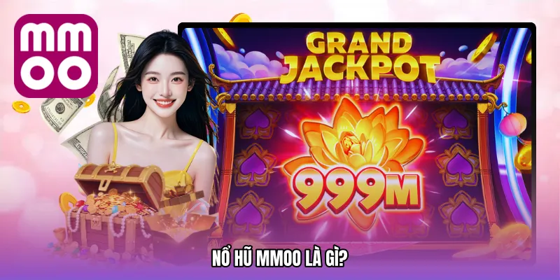 Nổ hũ MMOO Là Gì?