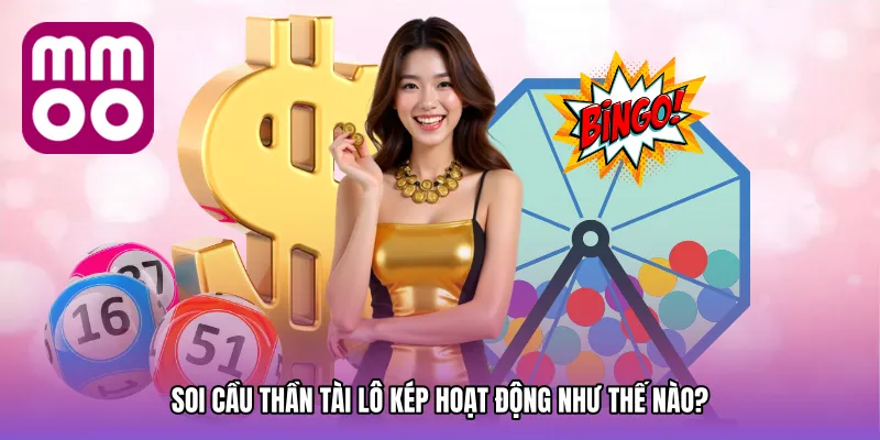 Soi cầu thần tài lô kép hoạt động như thế nào?