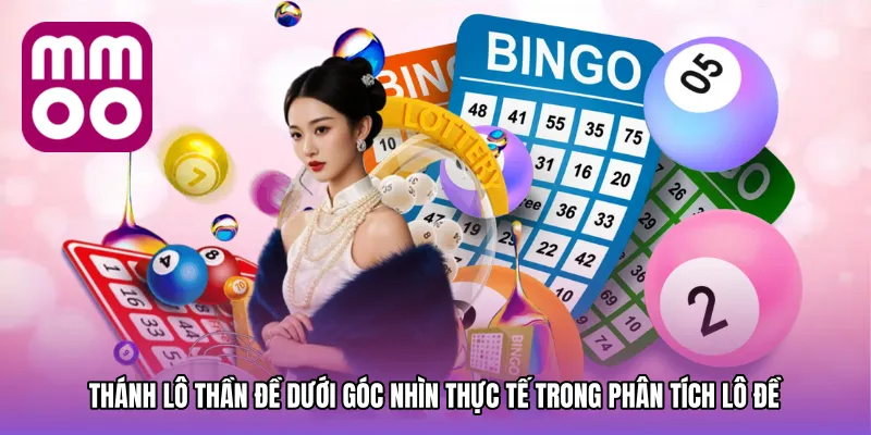 Thánh lô thần đề dưới góc nhìn thực tế trong phân tích lô đề