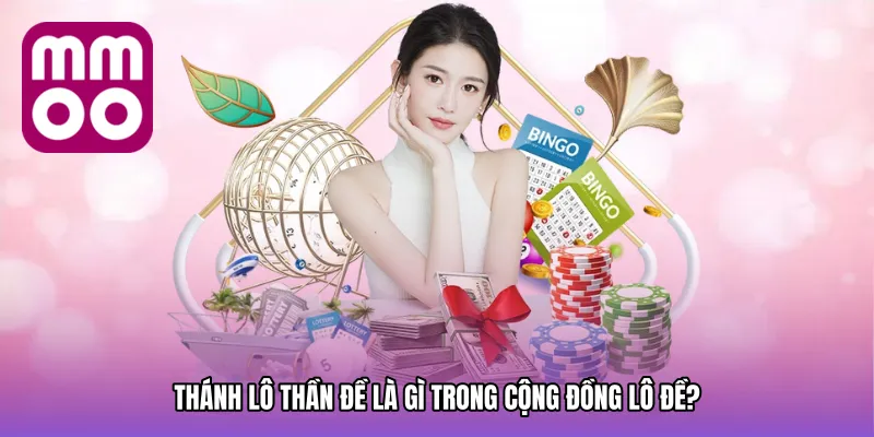 Thánh lô thần đề là gì trong cộng đồng lô đề?