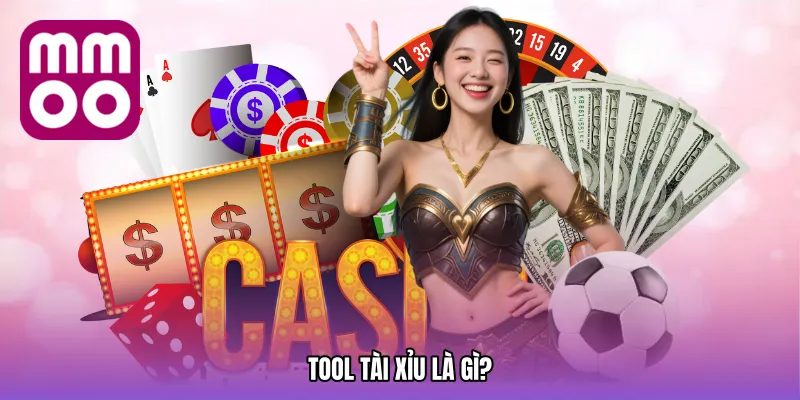 Tool tài xỉu là gì?