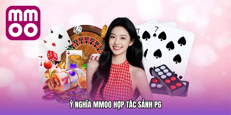 Ý Nghĩa MMOO hợp tác sảnh PG